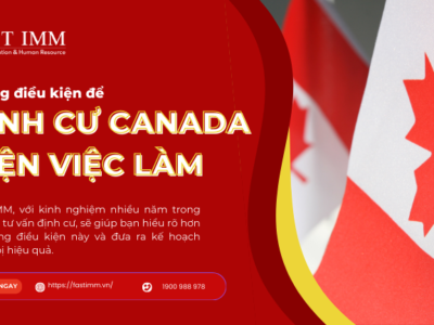 Những điều kiện để định cư Canada diện việc làm