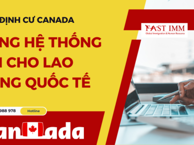 Mẹo định cư Canada bằng hệ thống EOI cho lao động quốc tế