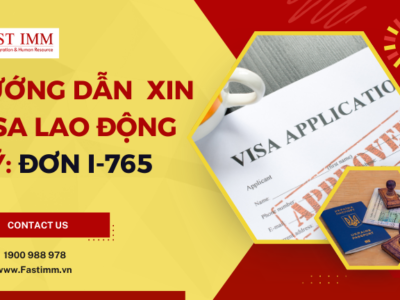 Tất tần tật về đơn I-765: xin cấp visa lao động Mỹ