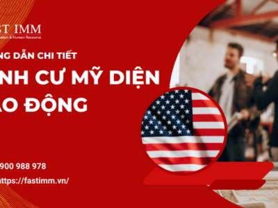 Hướng dẫn chi tiết định cư Mỹ diện lao động